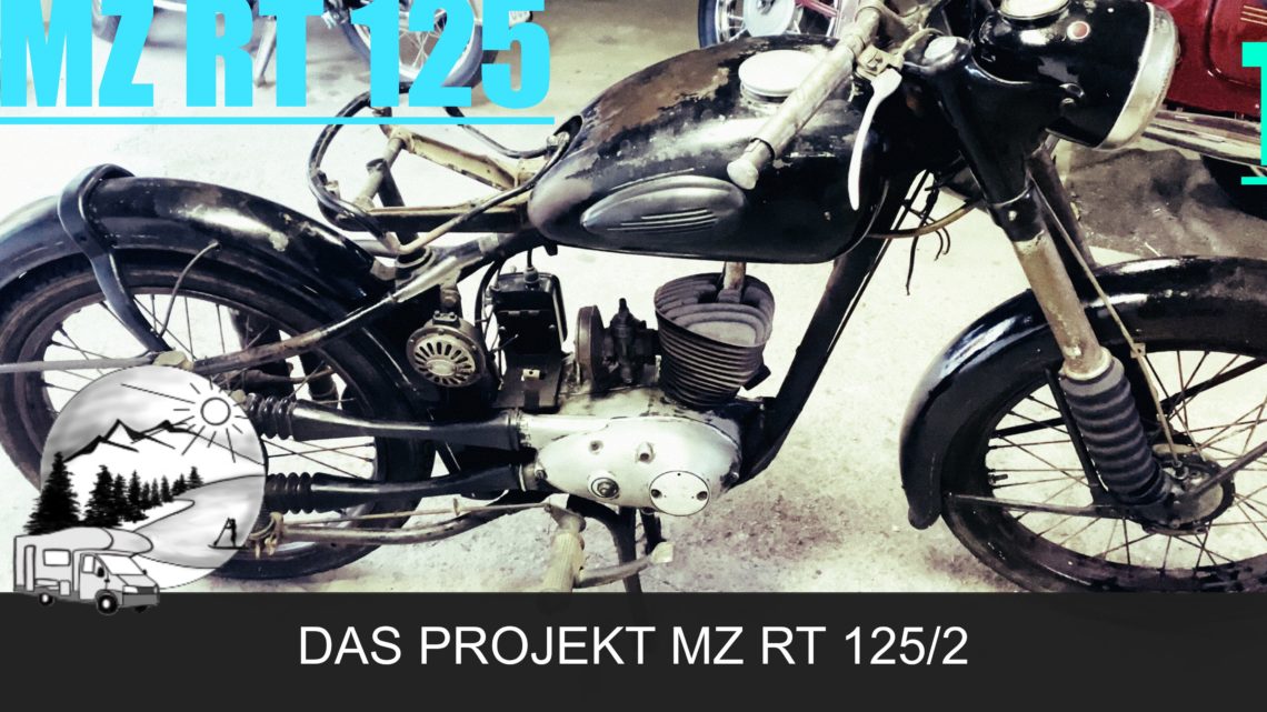 Unser MZ RT 125 / 2 Projekt 2021/2022